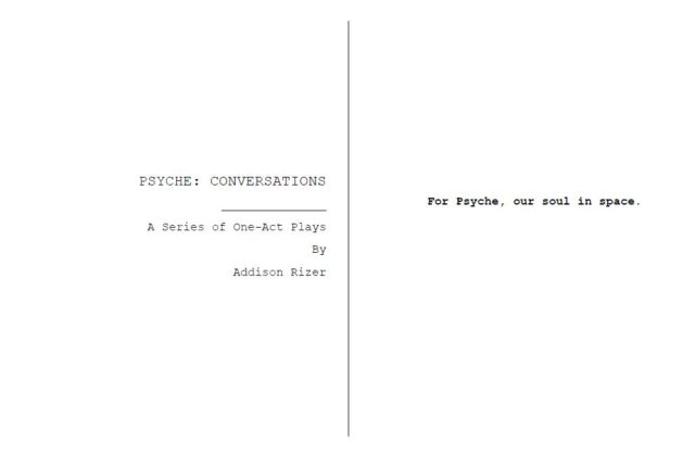 A digitized version of a chapbook, Psyche: Conversations. Each page is split in half, the beginning of the play starting on the left-hand side. The font is courtier, 11 pt.