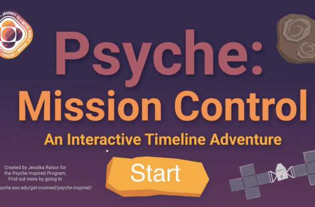 Opening page of the interactive Timeline Adventure. In the centerof the page it says Psyche: Mission Control. At the top left corner is the Psyche badge. The top right corner is an asteroid and the bottom right corner is the psyche spacecraft. In the bottom center of the page says Start.