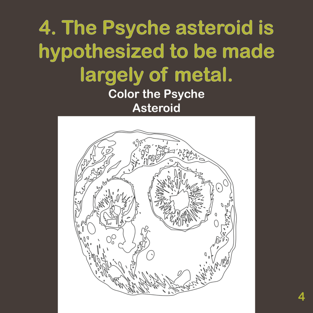 One page of the full storybook. This page says "The Psyche asteroid is hypothesized to be made largely of metal. Color the Psyche asteroid."