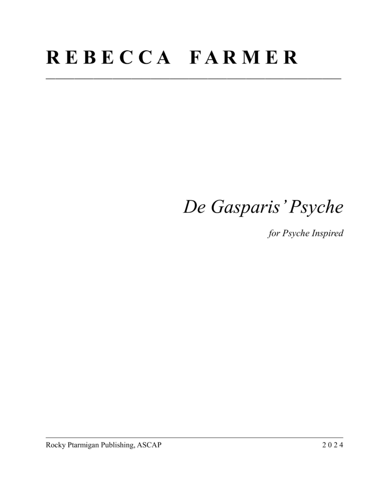 This image features the cover page of a musical score for a piano duet. Composer: Rebecca Farmer, Title: De Gasparis' Psyche, Published: 2024 by Rocky Ptarmigan Publishing, Affiliations: Psyche Inspired and ASCAP.